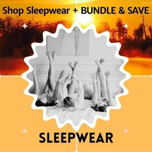 SHOP SLEEPWEAR + Bundle & Save